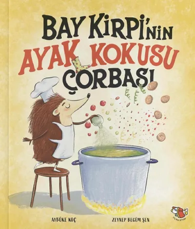 Bay Kirpi’nin Ayak Kokusu Çorbası