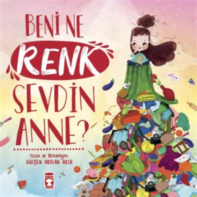 Beni Ne Renk Sevdin Anne?        