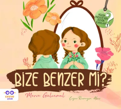 Bize Benzer Mi? - Küçük Merve'nin Büyük Soruları 2   