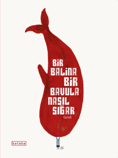 Bir Balina Bir Bavula Nasıl Sığar      
