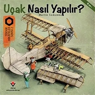 Uçak Nasıl Yapılır? - Teknik Hikayeler Serisi 2   