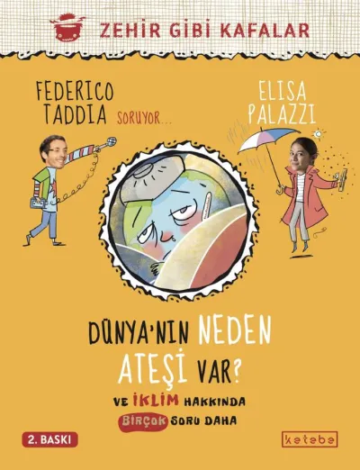 Zehir Gibi Kafalar - Dünya'nın Neden Ateşi Var?