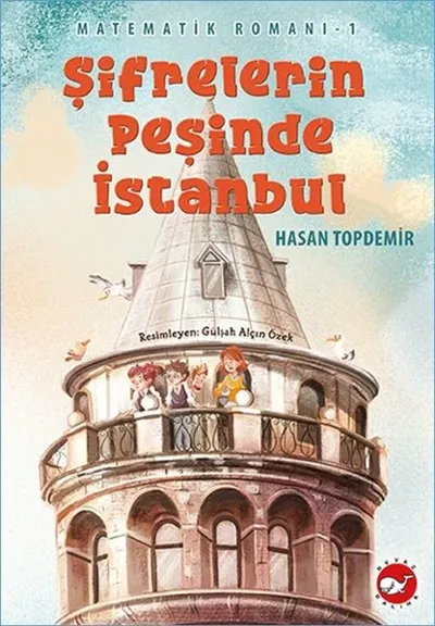 Matematik Romanı 1 - Şifrelerin Peşinde İstanbul      