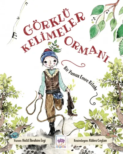 Görklü Kelimeler Ormanı - Bir Yunus Emre Kitabı   