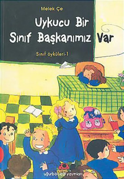 Uykucu Bir Sınıf Başkanımız Var - Sınıf Öyküleri 1    