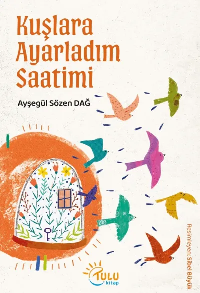 Kuşlara Ayarladım Saatimi   