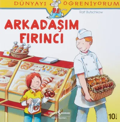 Dünyayı Öğreniyorum - Arkadaşım Fırıncı   
