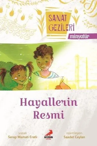 Sanat Gezileri - Hayallerin Resmi - Minyatür   