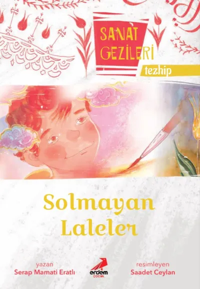 Sanat Gezileri - Solmayan Laleler - Tezhip   