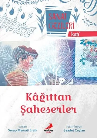 Sanat Gezileri - Kâğıttan Şaheserler -  Katı'   