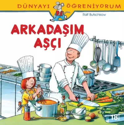 Dünyayı Öğreniyorum - Arkadaşım Aşçı   