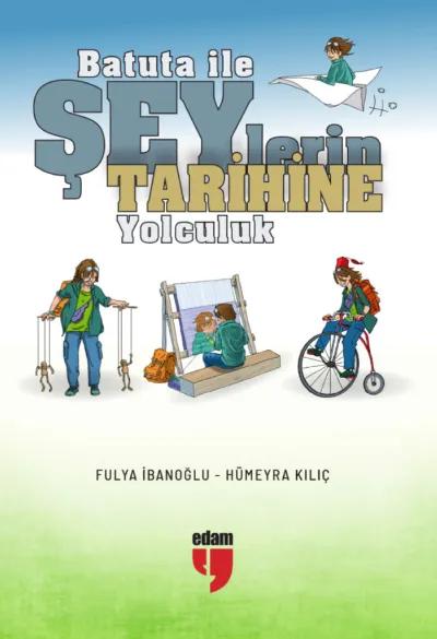 Batuta İle Şeylerin Tarihine Yolculuk  