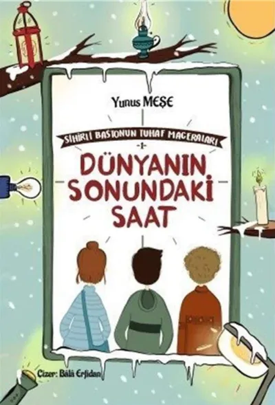 Sihirli Bastonun Tuhaf Maceraları 1 - Dünyanın Sonundaki Saat     