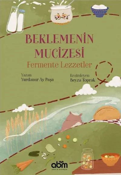 Beklemenin Mucizesi - Fermente Lezzetler   