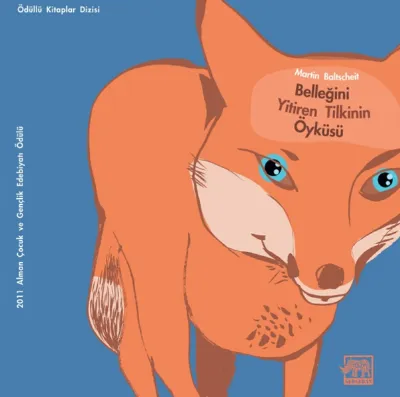 Belleğini Yitiren Tilkinin Öyküsü   
