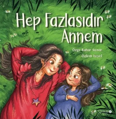 Hep Fazlasıdır Annem  