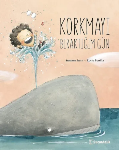 Korkmayı Bıraktığım Gün 