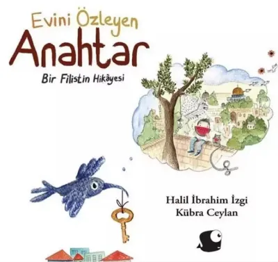 Evini Özleyen Anahtar - Bir Filistin Hikâyesi    