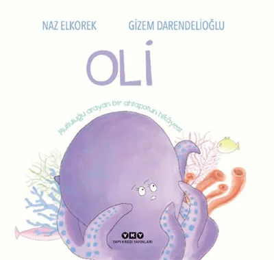 Oli – Mutluluğu Arayan Bir Ahtapotun Hikâyesi  