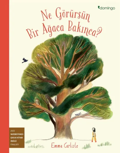 Ne Görürsün Bir Ağaca Bakınca?  