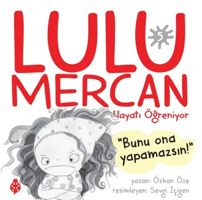 Lulu Mercan Hayatı Öğreniyor 5 - Bunu Ona Yapamazsın!  