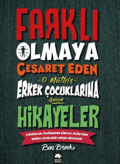 Farklı Olmaya Cesaret Eden Erkek Çocuklarına Hikayeler    