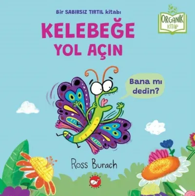 Kelebeğe Yol Açın - Organik Kitap   