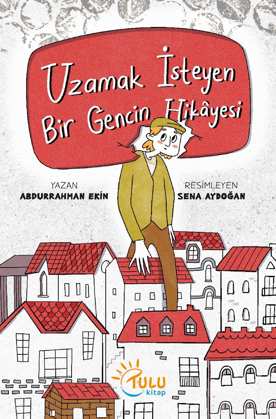 Uzamak İsteyen Bir Gencin Hikâyesi